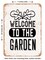 DECORATIVE METAL SIGN - Welcome to the Garden - Vintage Rusty Look
